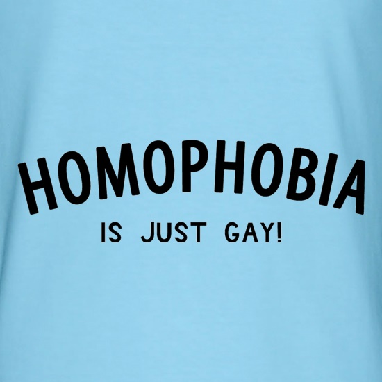 Homophobia is just Gay t shirt